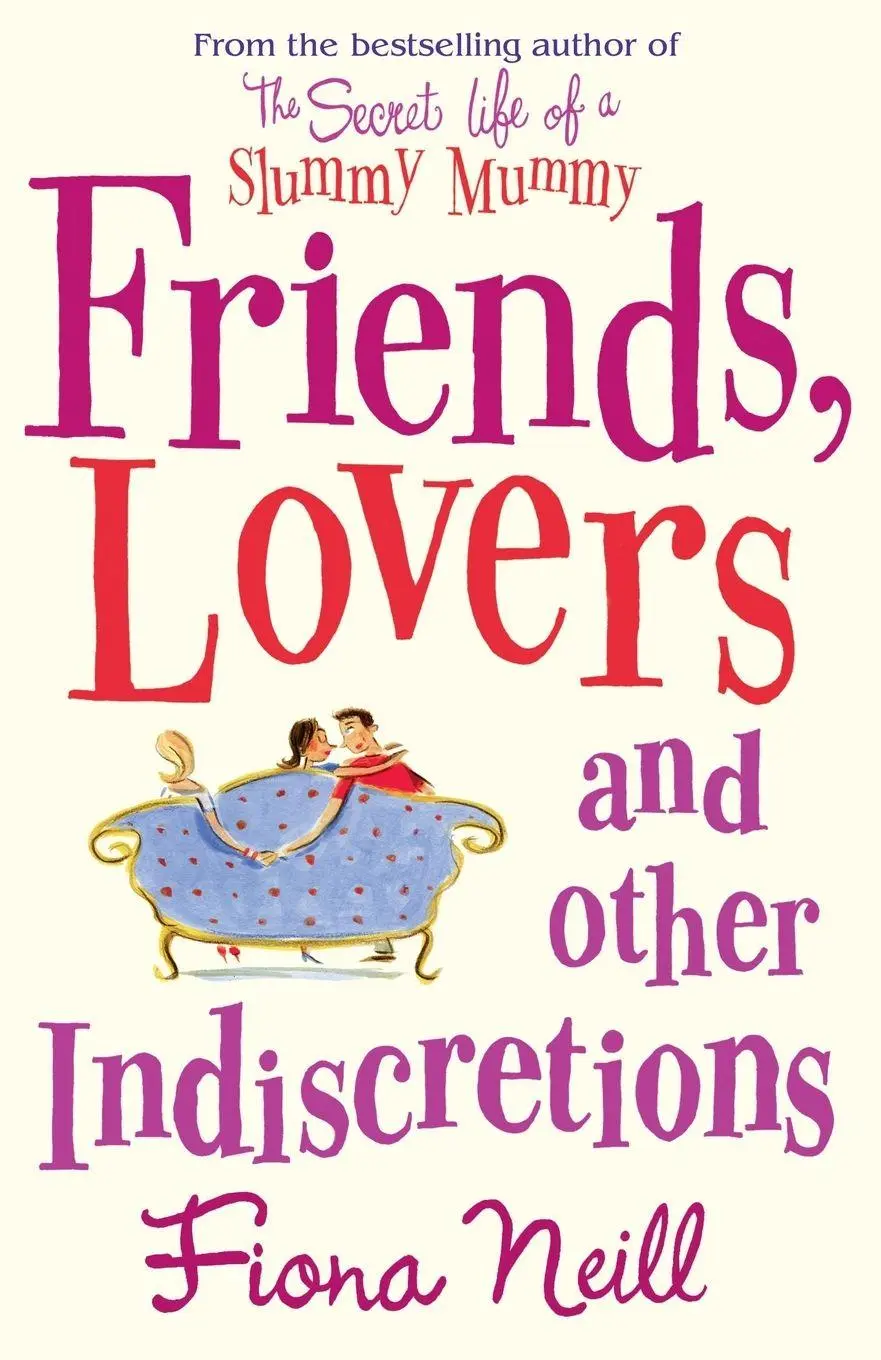 Cover: 9780099502890 | Friends Lovers And Other Indiscretions | Fiona Neill | Taschenbuch
