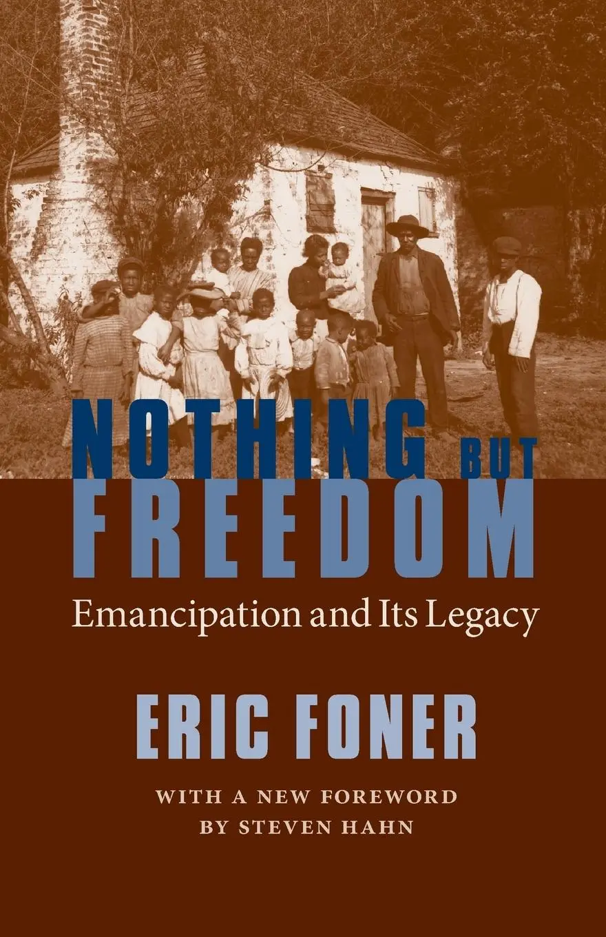 Cover: 9780807132890 | Nothing But Freedom | Emancipation and Its Legacy | Eric Foner | Buch