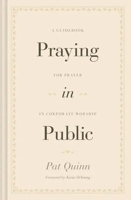 Cover: 9781433572890 | Praying in Public | A Guidebook for Prayer in Corporate Worship | Buch