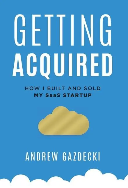 Cover: 9781544522890 | Getting Acquired | How I Built and Sold My SaaS Startup | Gazdecki