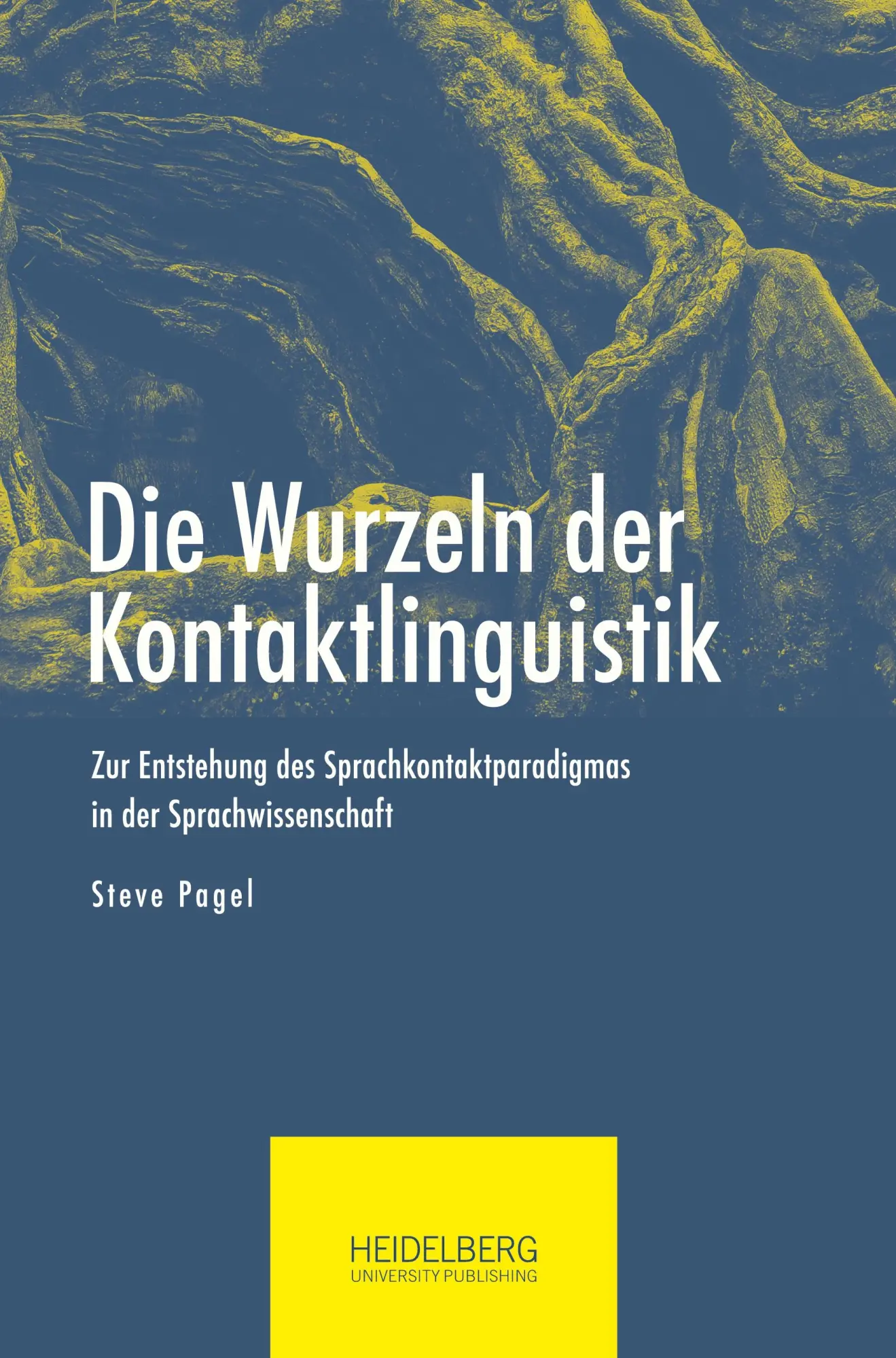 Cover: 9783947732890 | Die Wurzeln der Kontaktlinguistik | Steve Pagel | Taschenbuch | 524 S.