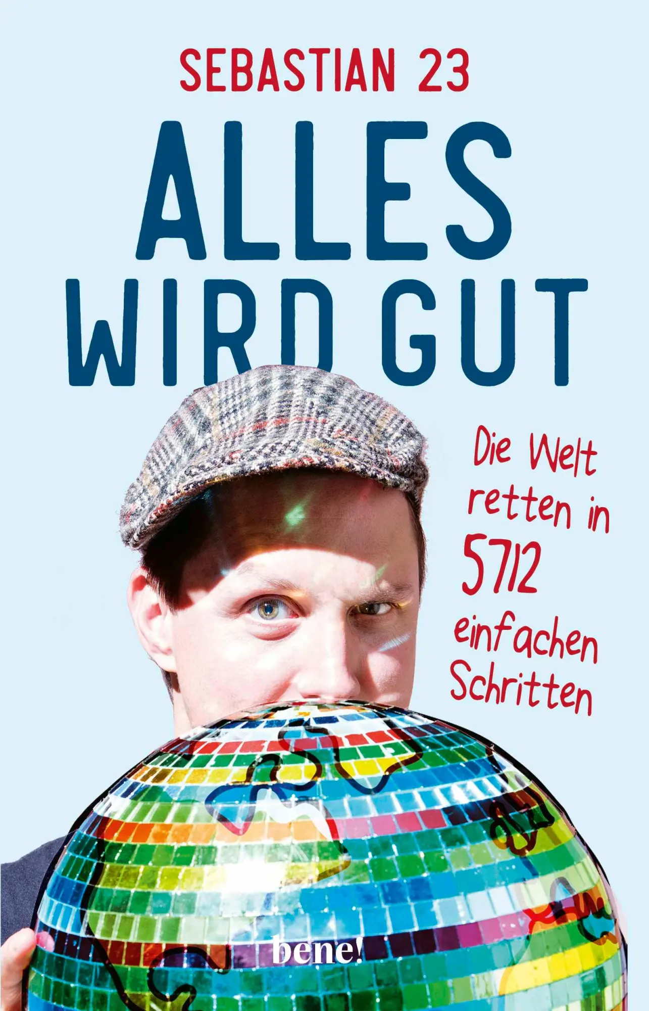 Cover: 9783963402890 | Alles wird gut | Die Welt retten in 5712 einfachen Schritten | 23