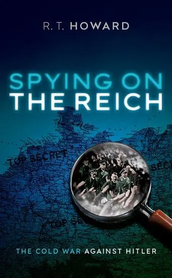 Cover: 9780192862990 | Spying on the Reich | The Cold War Against Hitler | R T Howard | Buch