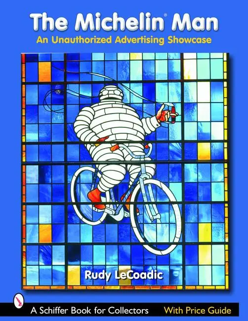 Cover: 9780764322990 | The Michelin(r) Man | An Unauthorized Advertising Showcase | Lecoadic