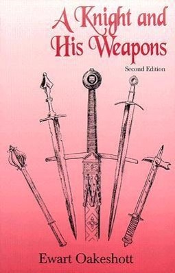 A Knight and His Weapons | Ewart Oakeshott | Taschenbuch | Englisch | 1998 | DUFOUR ED INC | EAN 9780802312990 - Oakeshott, Ewart