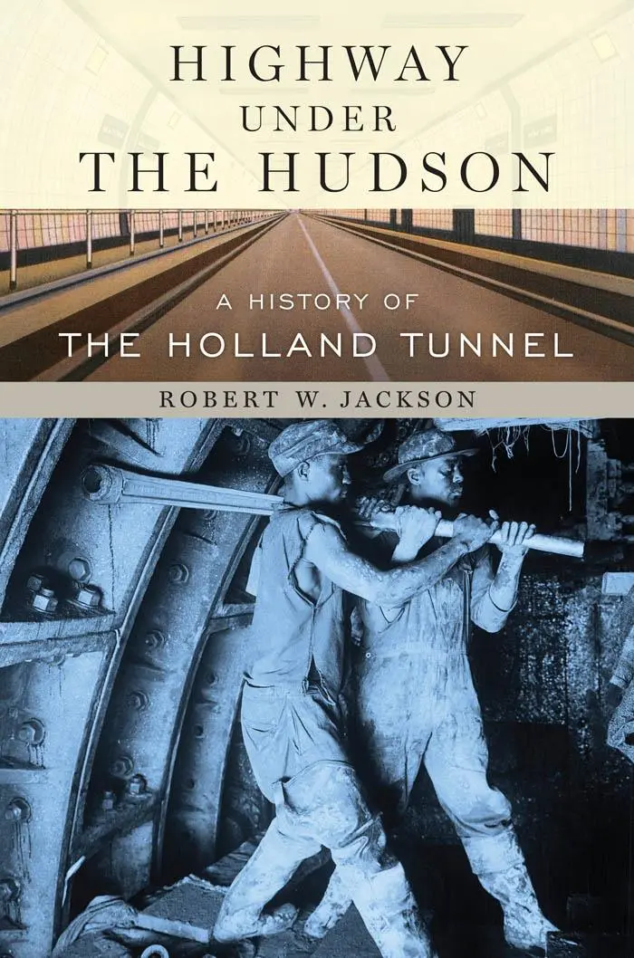 Cover: 9780814742990 | Highway Under the Hudson | A History of the Holland Tunnel | Jackson