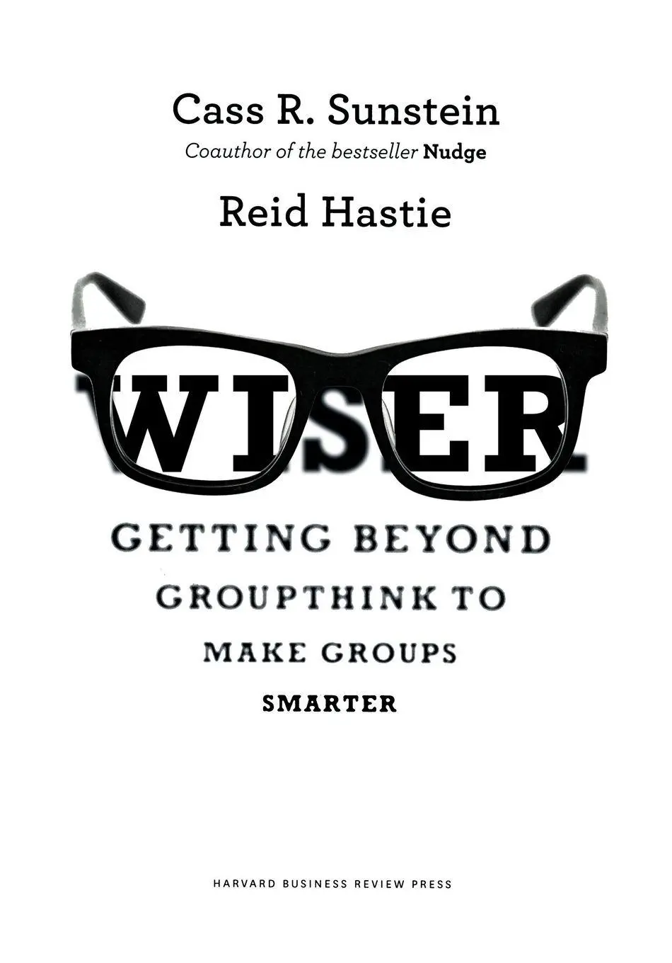 Cover: 9781422122990 | Wiser | Getting Beyond Groupthink to Make Groups Smarter | Buch | 2014