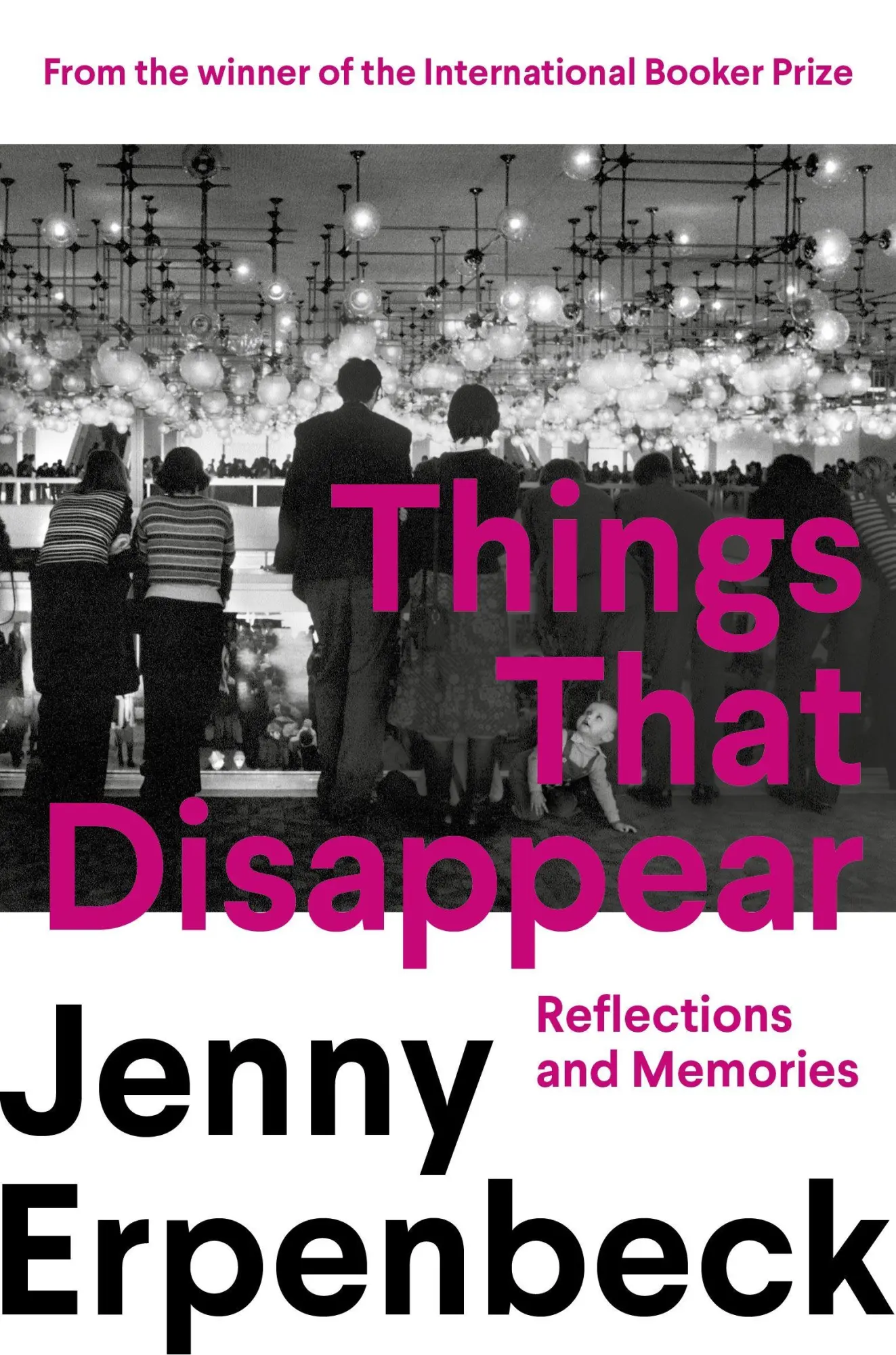 Cover: 9781803512990 | Things That Disappear | Reflections and Memories | Jenny Erpenbeck