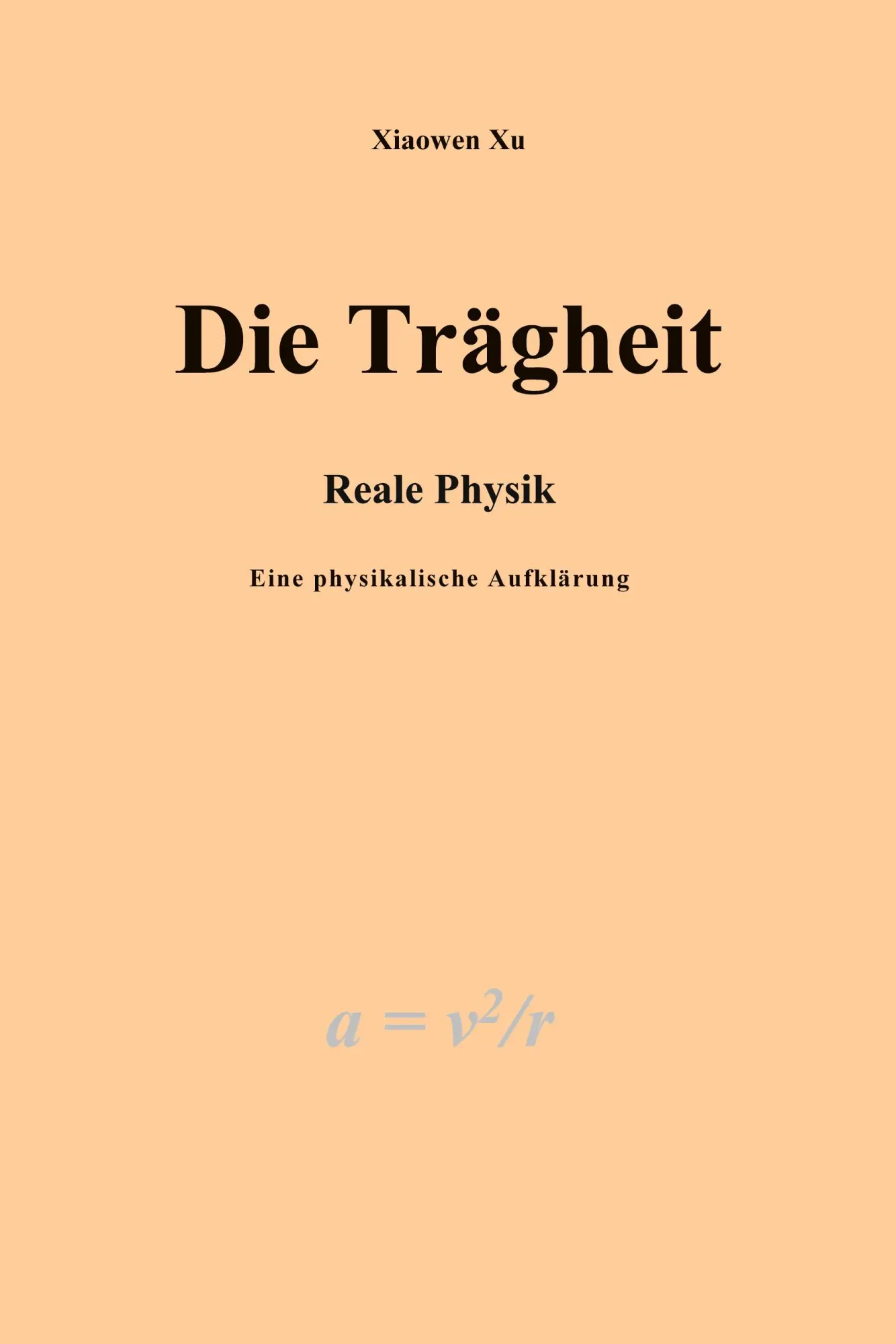 Cover: 9783347232990 | Die Trägheit - reale Physik, eine physikalische Aufklärung | Xu | Buch