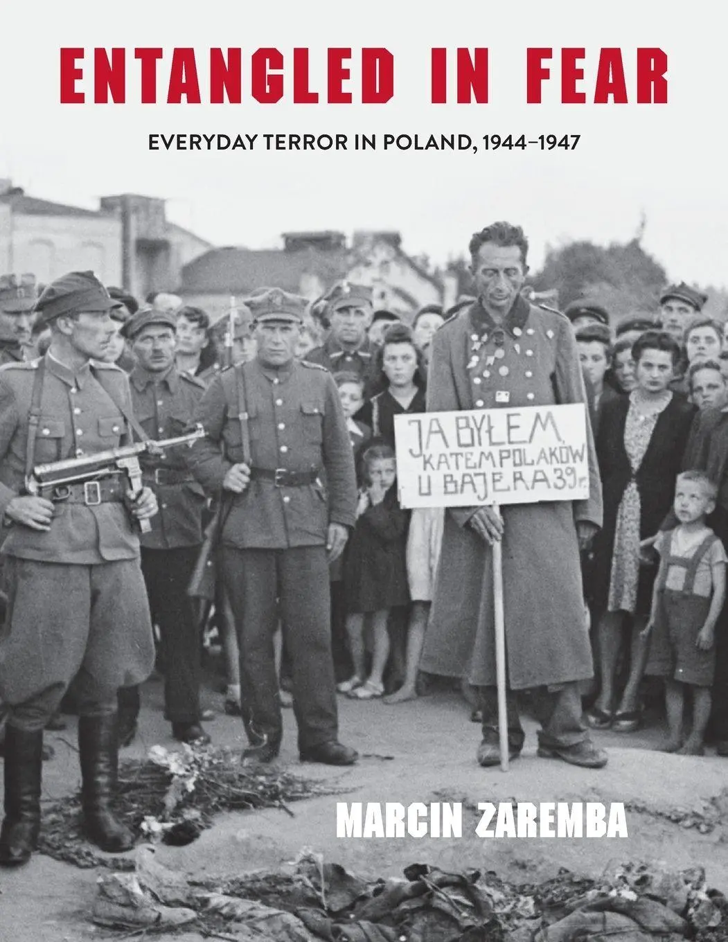 Cover: 9780253063090 | Entangled in Fear | Everyday Terror in Poland, 1944-1947 | Zaremba