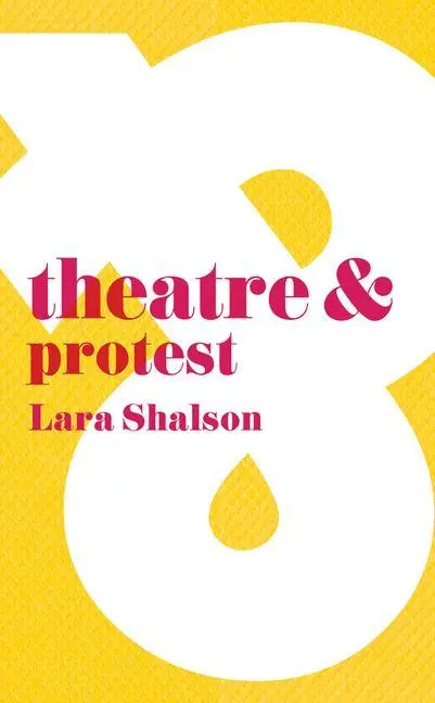 Cover: 9781137443090 | Theatre and Protest | Lara Shalson | Taschenbuch | XI | Englisch
