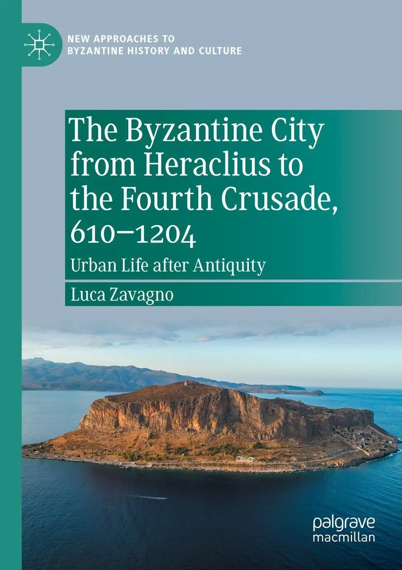 Cover: 9783030843090 | The Byzantine City from Heraclius to the Fourth Crusade, 610-1204