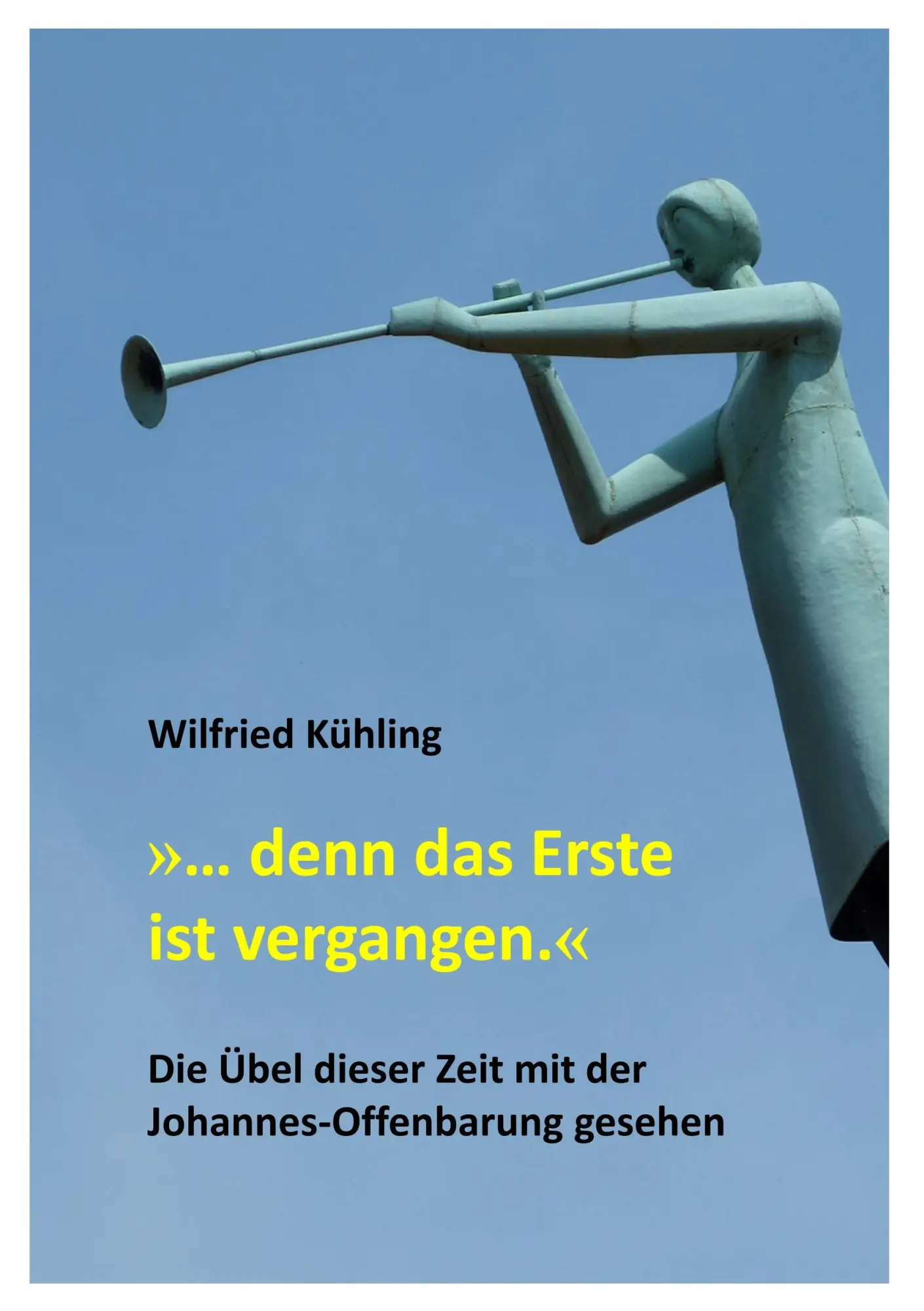 Cover: 9783347053090 | '... denn das Erste ist vergangen.' | Wilfried Kühling | Taschenbuch