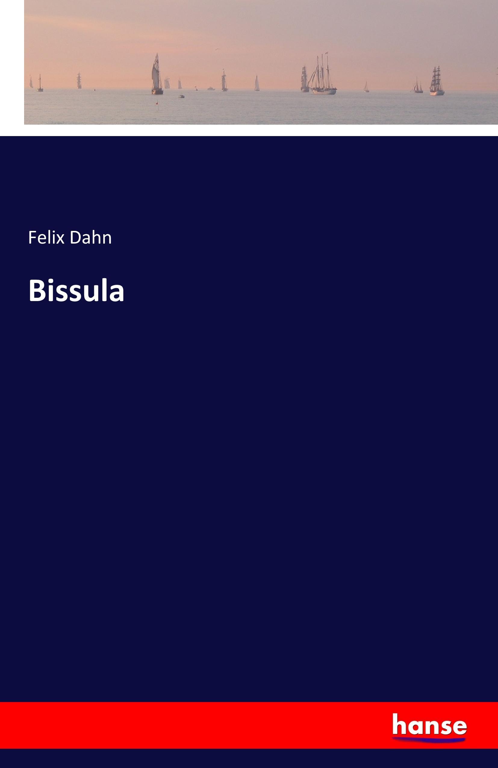 Bissula | Felix Dahn | Taschenbuch | Paperback | 572 S. | Deutsch | 2016 | hansebooks | EAN 9783741133190 - Dahn, Felix