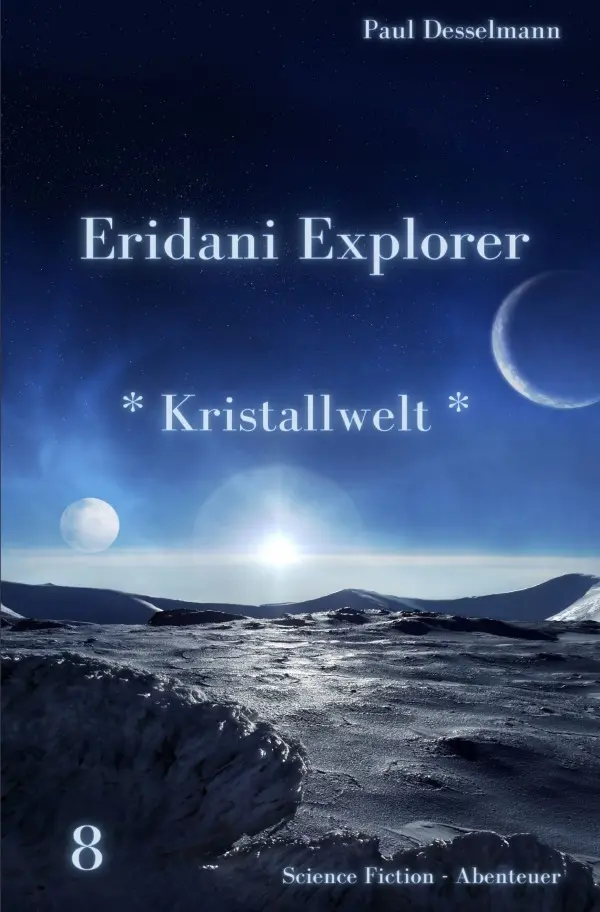 Cover: 9783754933190 | Eridani Explorer / Eridani-Explorer | Kristallwelt | Paul Desselmann