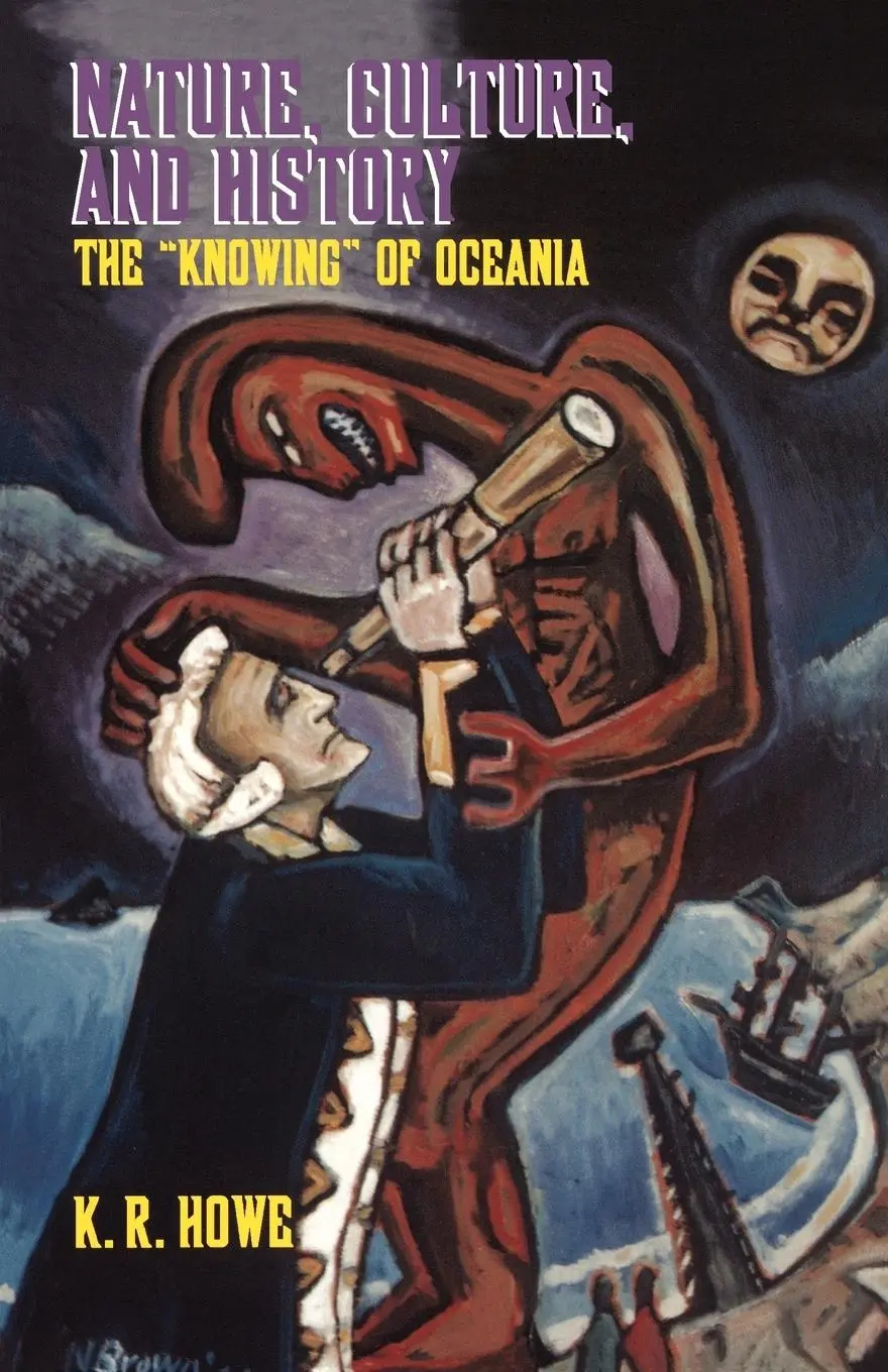 Cover: 9780824823290 | Nature, Culture, and History | The 'Knowing' of Oceania | K R Howe