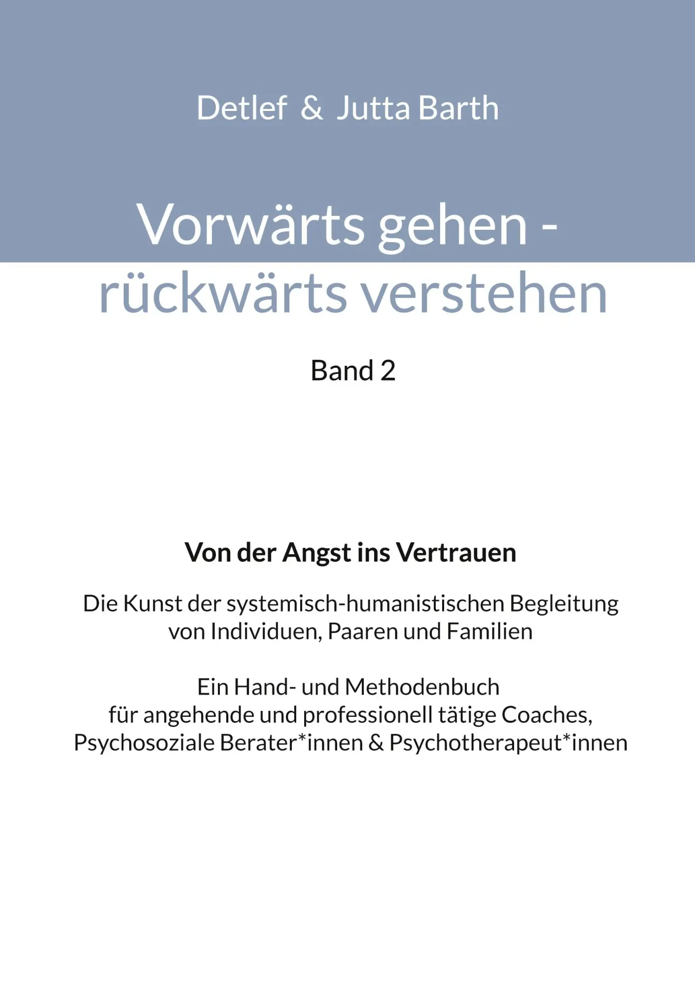 Cover: 9783759733290 | Vorwärts gehen rückwärts verstehen Von der Angst ins Vertrauen | Buch