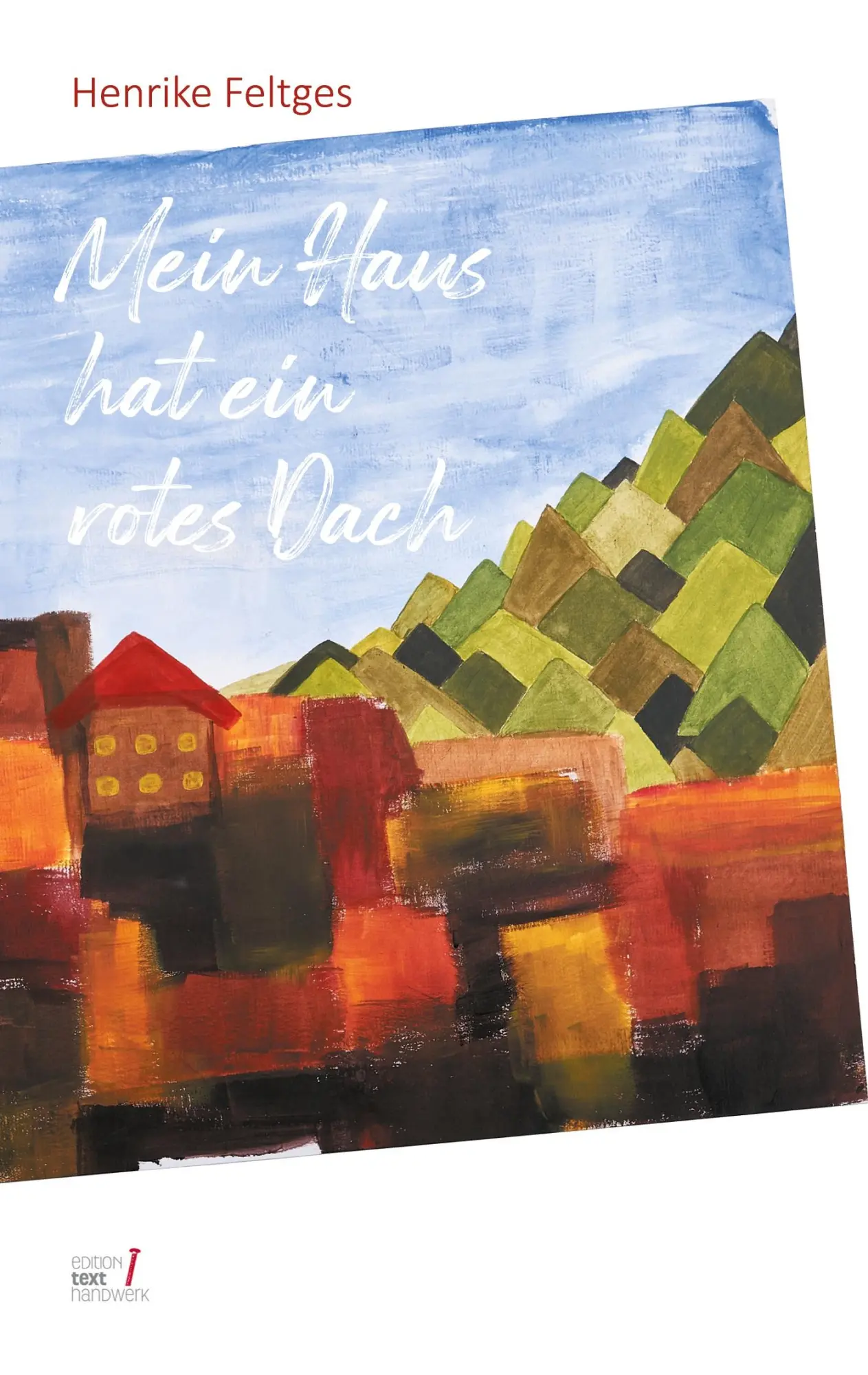 Cover: 9783347323490 | Mein Haus hat ein rotes Dach | Henrike Feltges | Taschenbuch | 196 S.