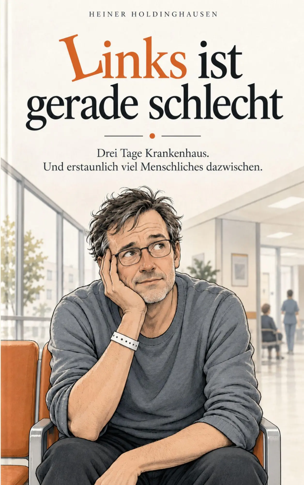 Cover: 9783696733490 | Links ist gerade schlecht | Heiner Holdinghausen | Taschenbuch | 2026