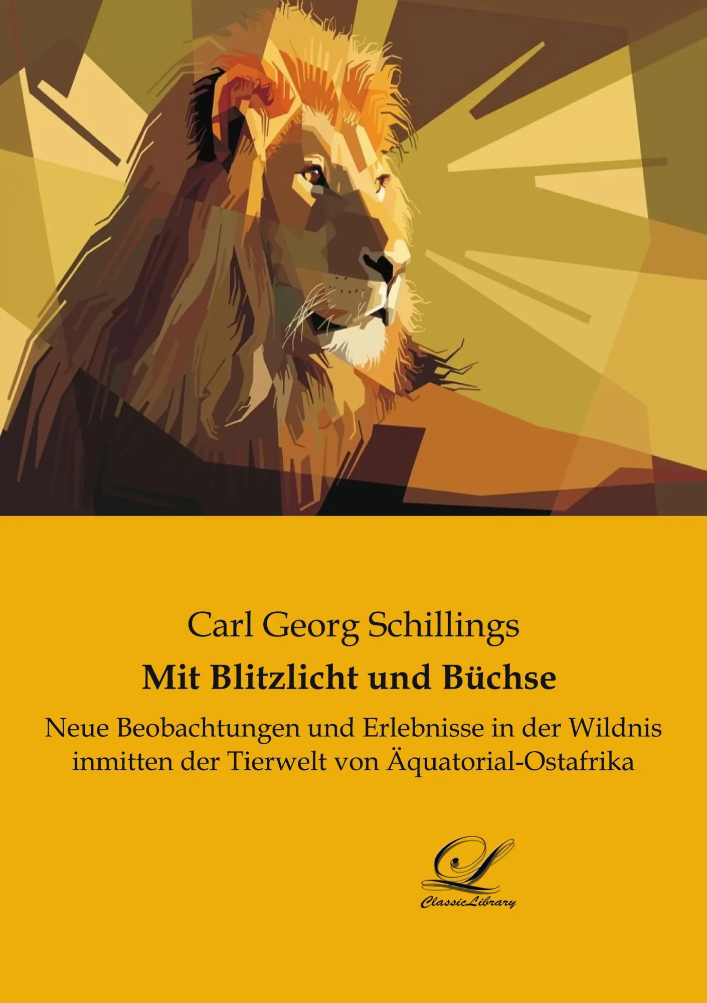 Cover: 9783961673490 | Mit Blitzlicht und Büchse | Carl Georg Schillings | Taschenbuch | 2021