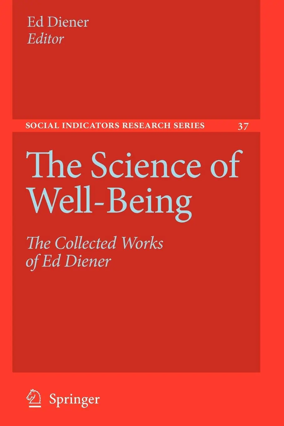 Cover: 9789048123490 | The Science of Well-Being | The Collected Works of Ed Diener | Diener