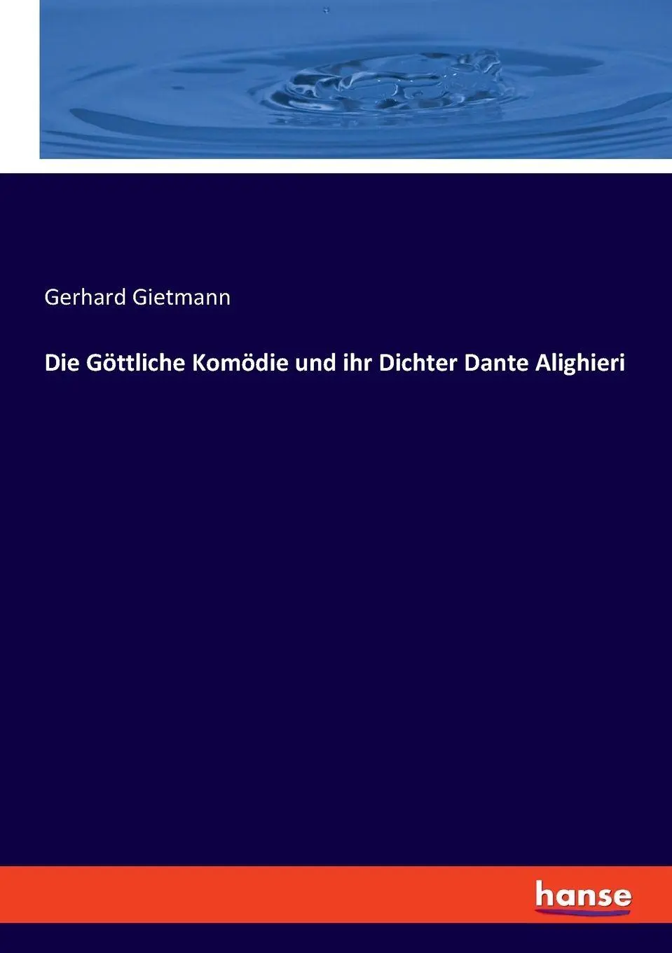 Die Göttliche Komödie und ihr Dichter Dante Alighieri - Gerhard Gietmann Kartoniert (TB)
