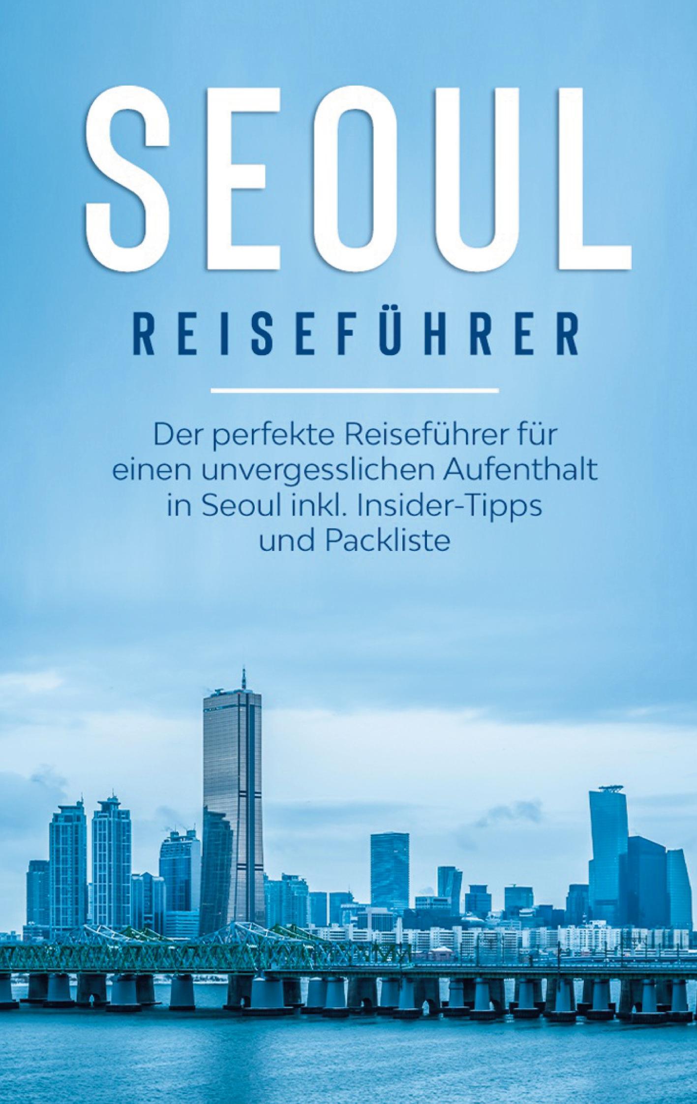Cover: 9783751923590 | Seoul Reiseführer: Der perfekte Reiseführer für einen...