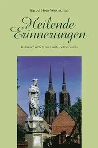 Cover: 9783899603590 | Hein-Weismantel, B: Heilende Erinnerungen | Bärbel Hein-Weismantel