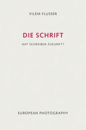 Cover: 9783923283590 | Die Schrift | Hat Schreiben Zukunft? | Vilém Flusser | Taschenbuch