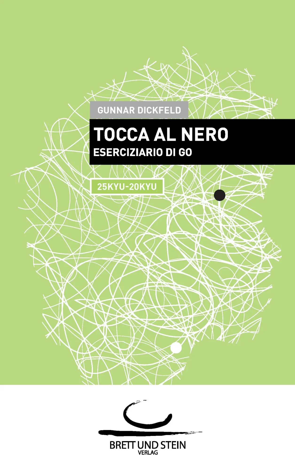 Cover: 9783940563590 | Tocca al Nero 2 | Eserciziario di Go. 30Kyu - 25Kyu | Gunnar Dickfeld