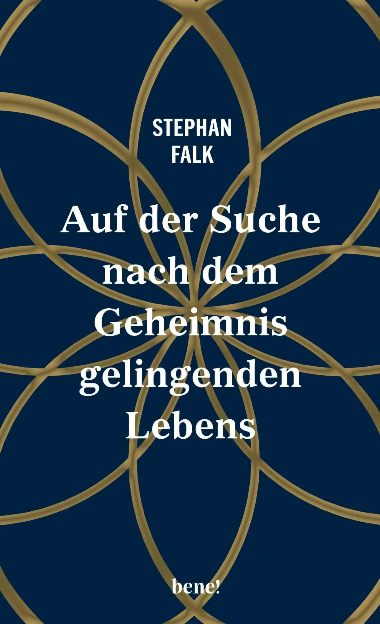 Cover: 9783963403590 | Auf der Suche nach dem Geheimnis gelingenden Lebens | Stephan Falk