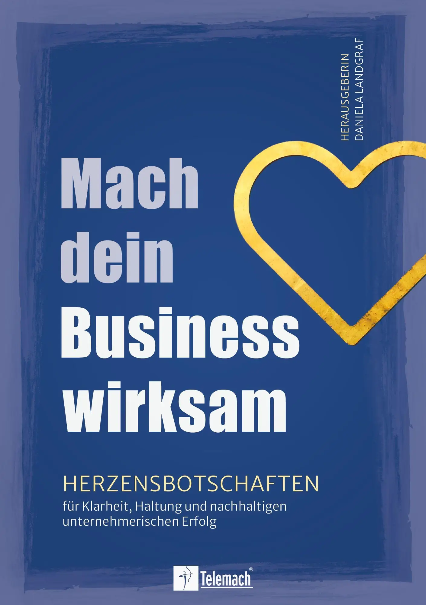 Cover: 9783986413590 | Mach dein Business wirksam | Thomas Göller (u. a.) | Taschenbuch