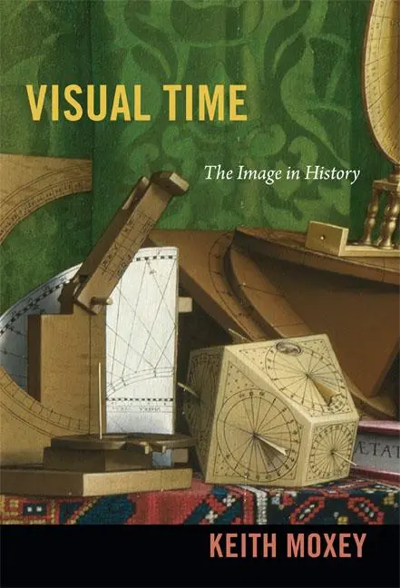 Cover: 9780822353690 | Visual Time | The Image in History | Keith Moxey | Taschenbuch | 2013