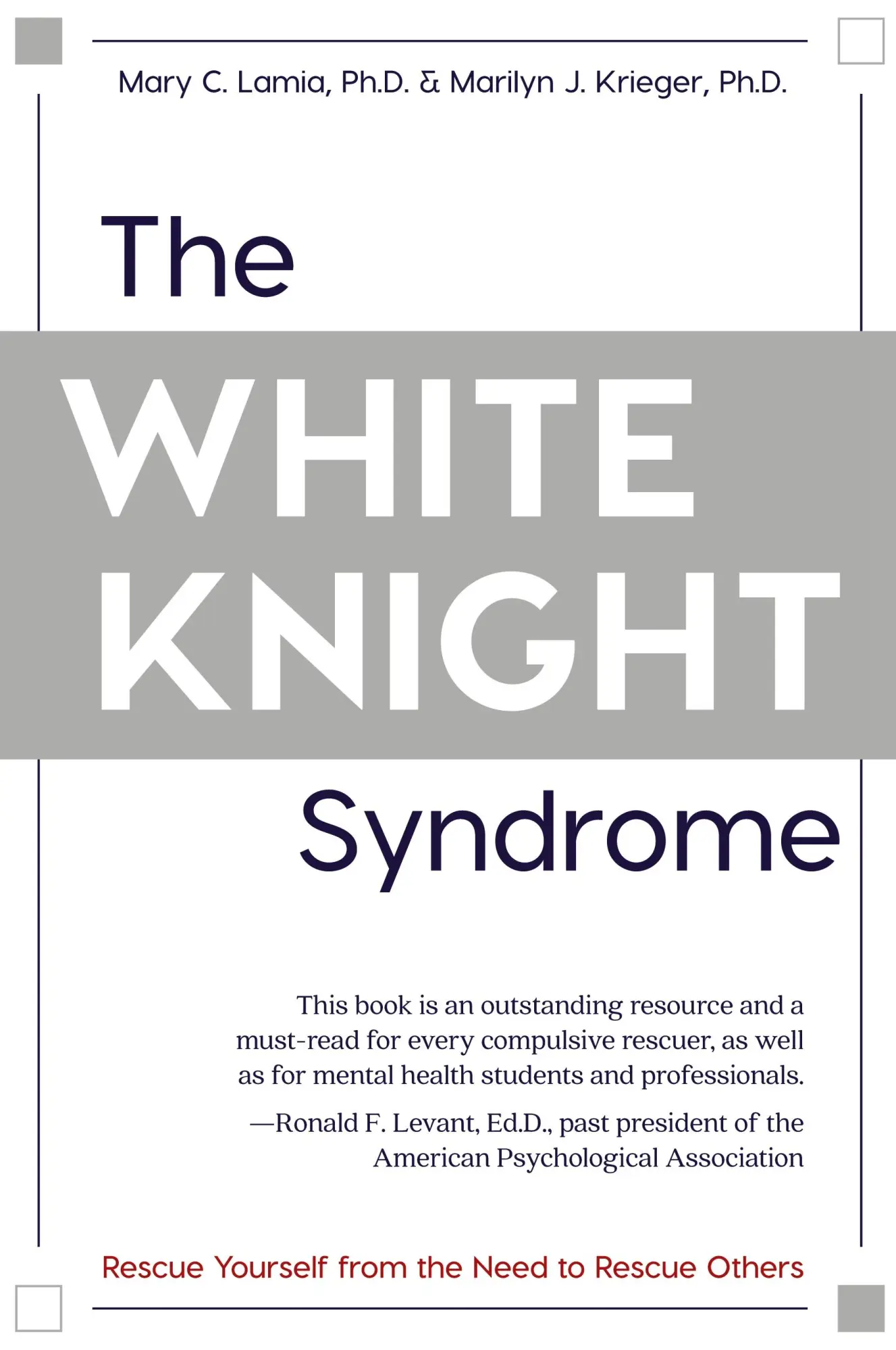 Cover: 9781626543690 | The White Knight Syndrome | Mary C. Lamia (u. a.) | Taschenbuch | 2015