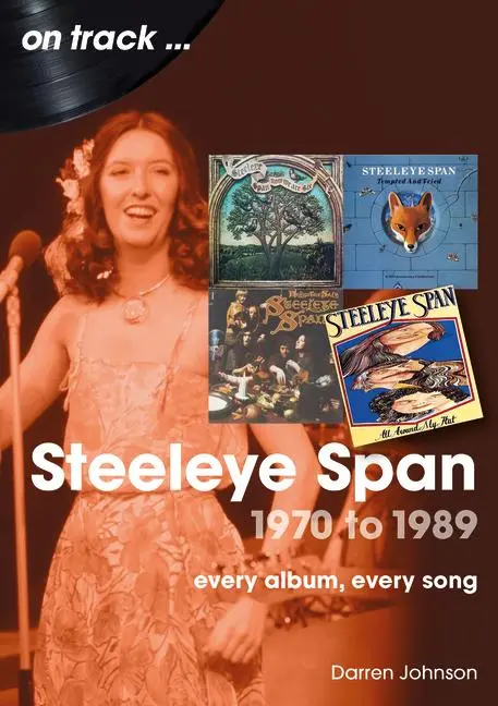 Cover: 9781789523690 | Steeleye Span 1970 to 1989 On Track | Every Album, Every Song | Buch