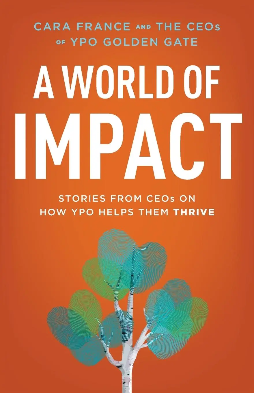 Cover: 9781544503790 | A World Of Impact | Stories From CEOs On How YPO Helps Them Thrive