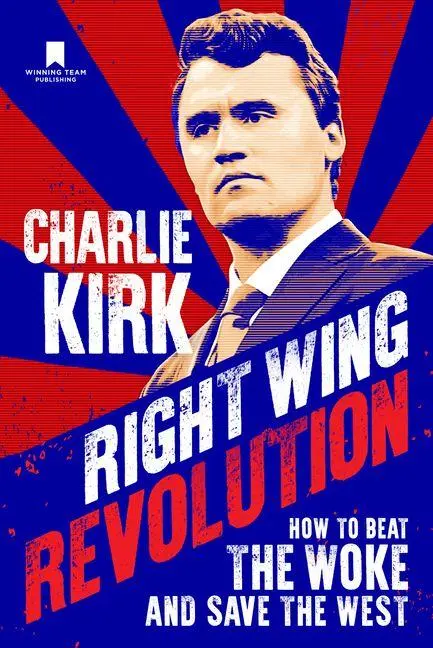 Cover: 9781735503790 | Right Wing Revolution | How to Beat the Woke and Save the West | Kirk