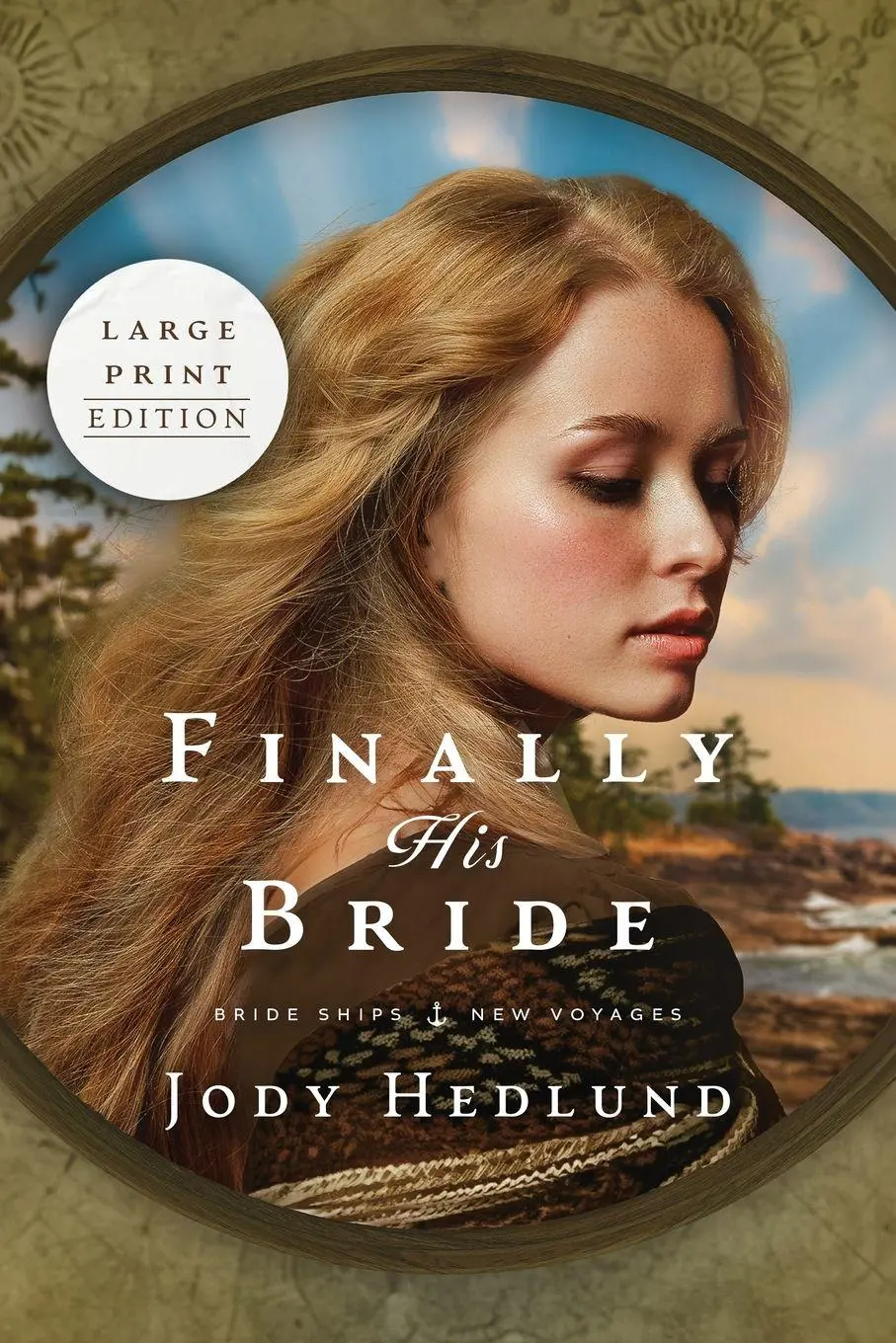Cover: 9781953783790 | Finally His Bride | A Bride Ships Novel LARGE PRINT EDITION | Hedlund