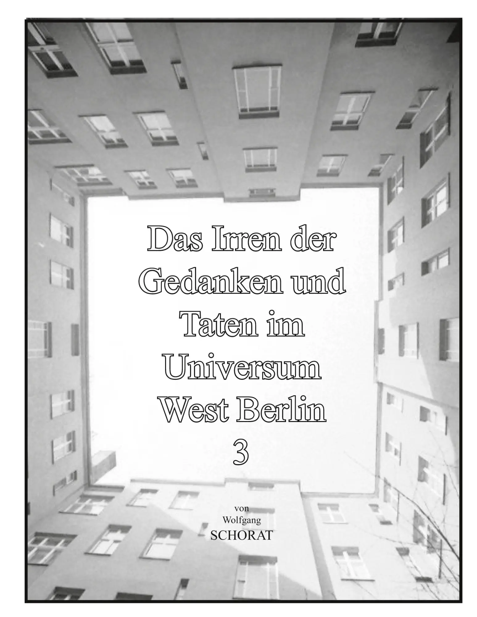Cover: 9783695193790 | Das Irren der Gedanken und Taten im Universum West Berlin 3 | Schorat