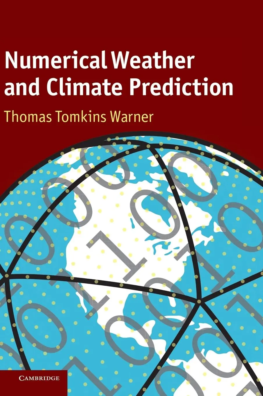 Cover: 9780521513890 | Numerical Weather and Climate Prediction | Thomas Tomkins Warner