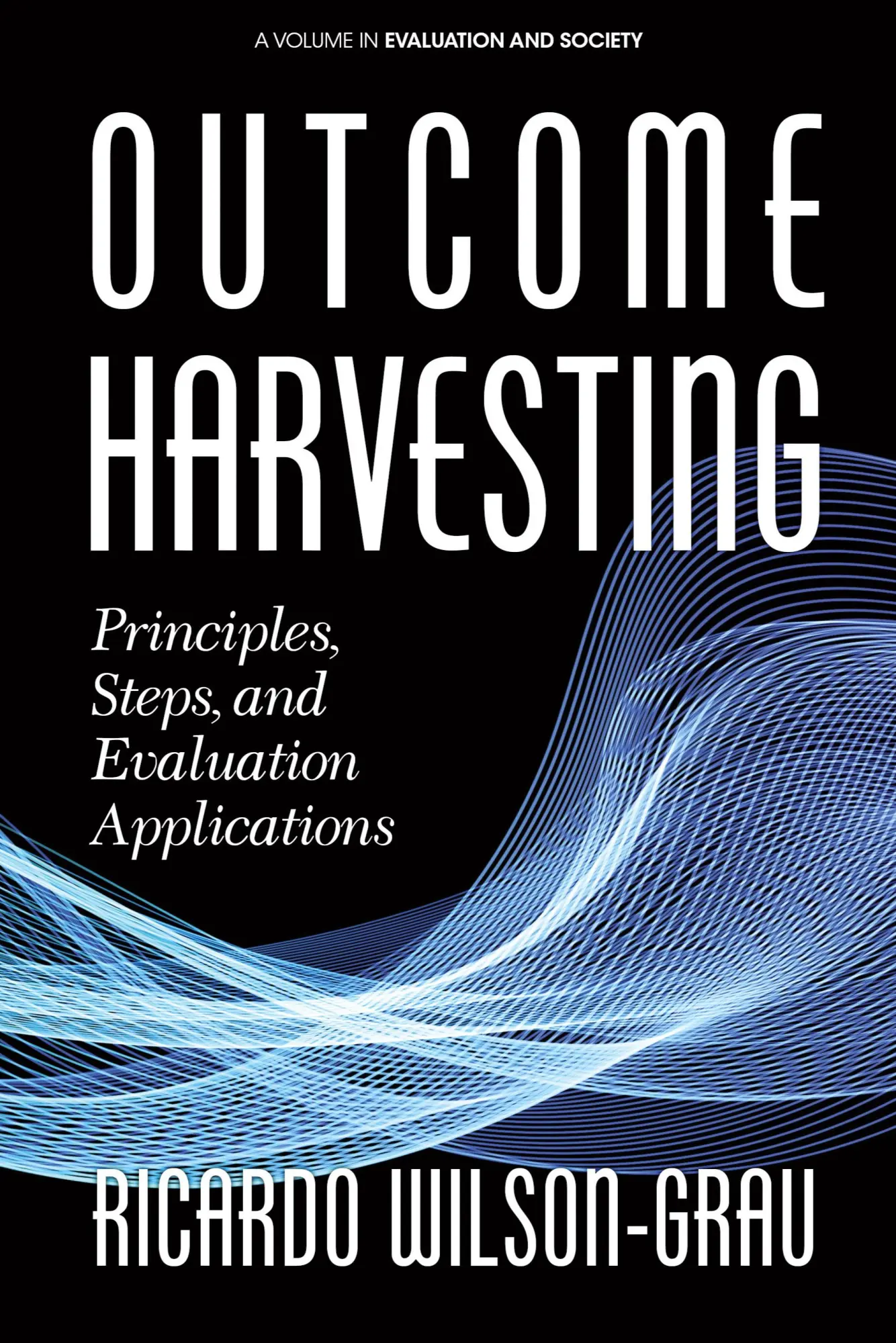 Cover: 9781641133890 | Outcome Harvesting | Principles, Steps, and Evaluation Applications