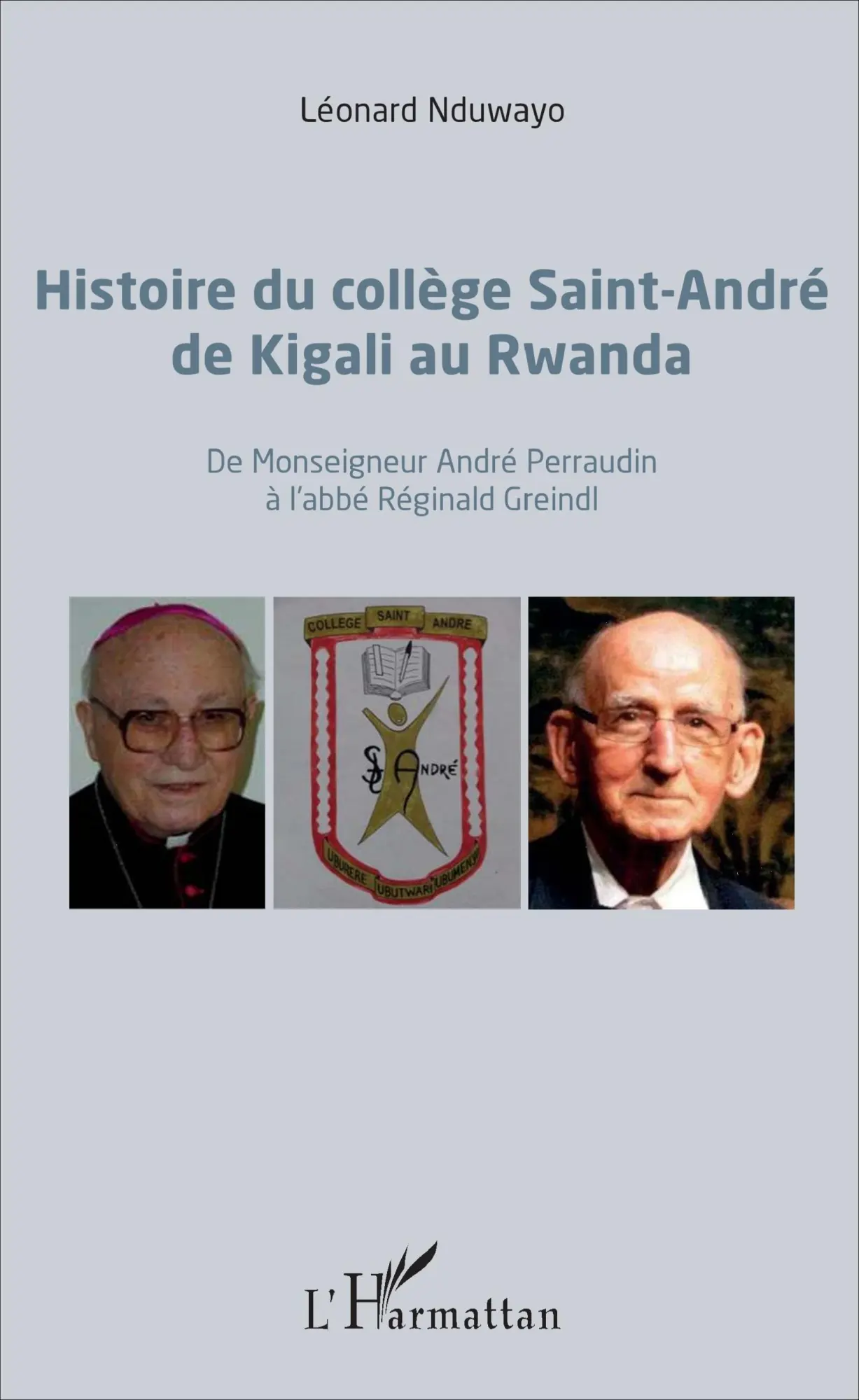 Cover: 9782343113890 | Histoire du collège Saint-André de Kigali au Rwanda | Léonard Nduwayo