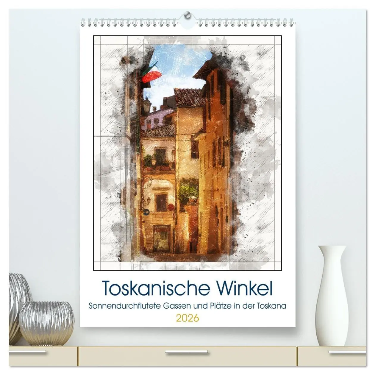 Cover: 9783516363890 | Toskanische Winkel (hochwertiger Premium Wandkalender 2026 DIN A2...