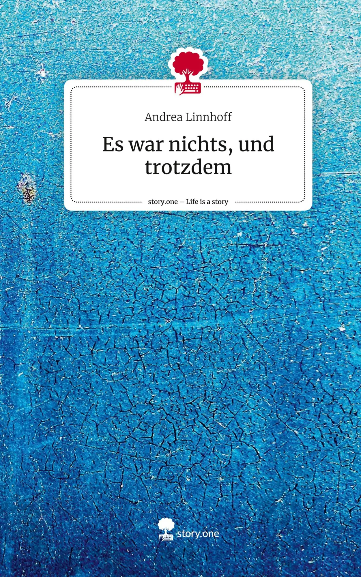 Cover: 9783710853890 | Es war nichts, und trotzdem. Life is a Story - story.one | Linnhoff