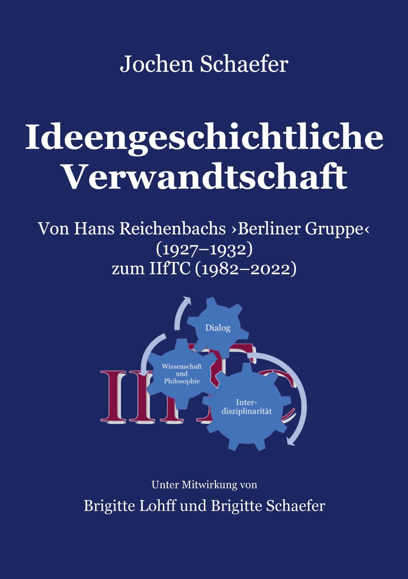 Ideengeschichtliche Verwandtschaft: Von Hans Reichenbachs Berliner Gruppe 1927-1932 zum IIfTC 1982-2022