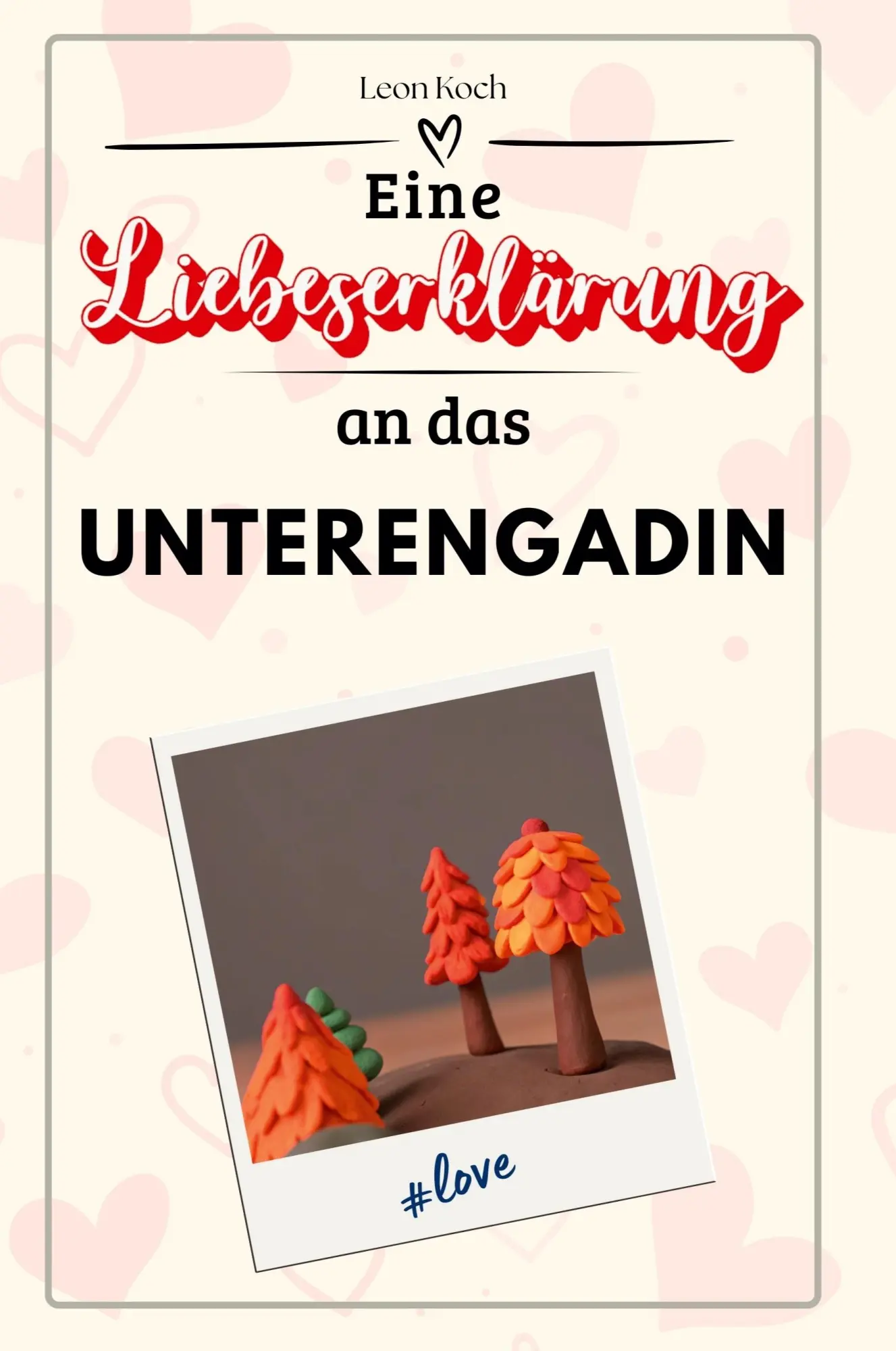 Cover: 9783759153890 | Eine Liebeserklärung an das Unterengadin | Leon Koch | Taschenbuch