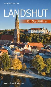 Cover: 9783791733890 | Landshut | Ein Stadtführer | Gerhard Tausche | Taschenbuch | 112 S.