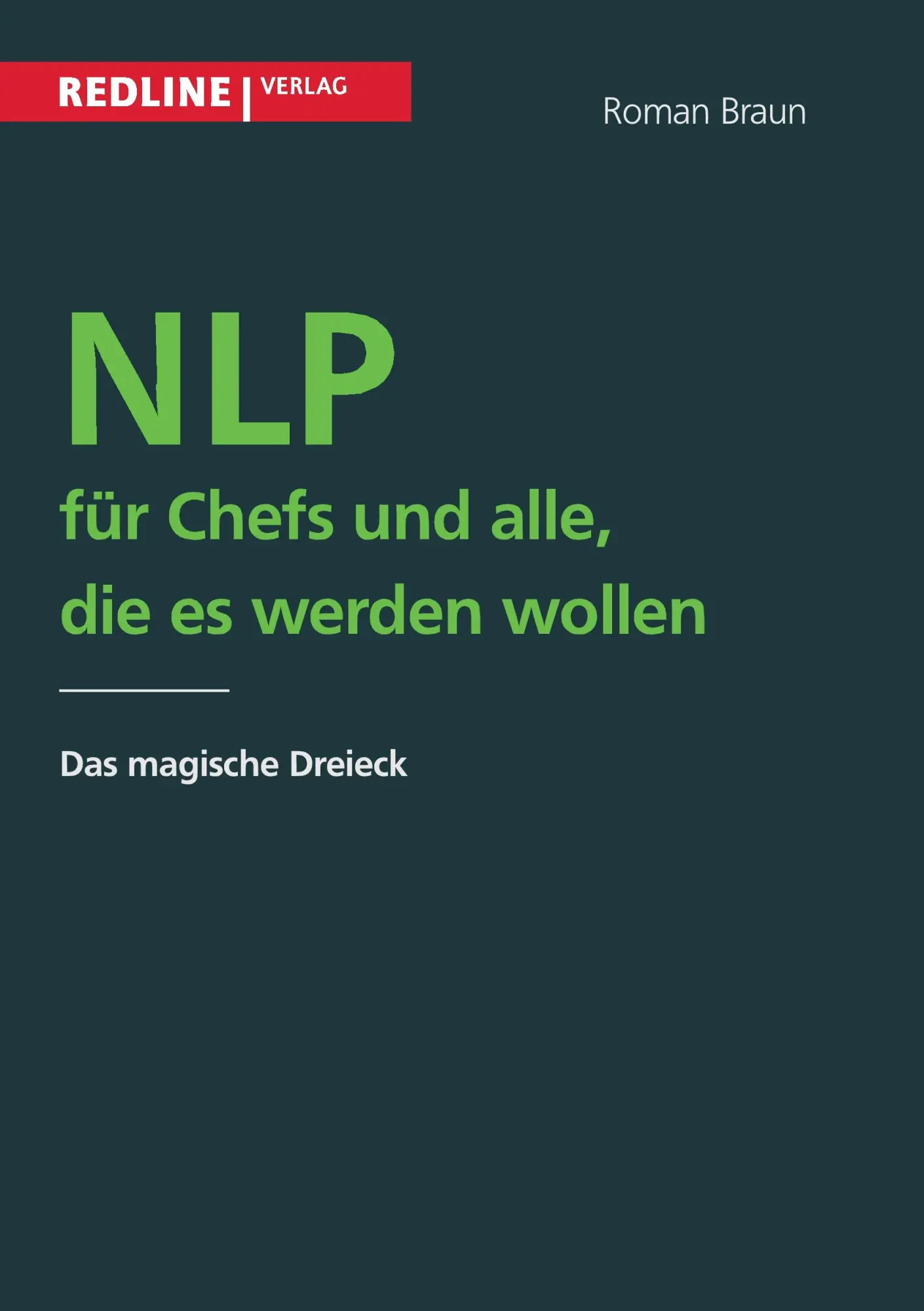 Cover: 9783868813890 | NLP für Chefs und alle, die es werden wollen | Roman Braun | Buch