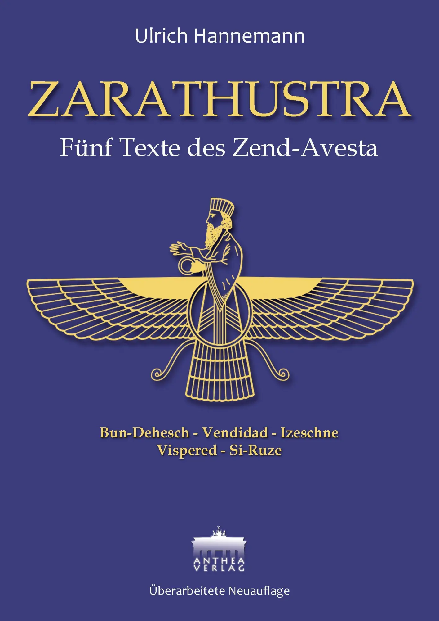 Cover: 9783899983890 | ZARATHUSTRA | Fünf Texte des Zend-Avesta | Ulrich Hannemann | Buch