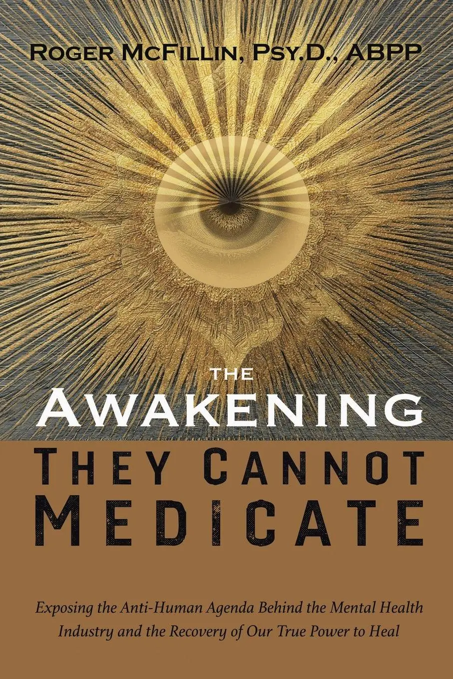 Cover: 9798765273890 | The Awakening They Cannot Medicate | Roger McFillin Psy. D. ABPP
